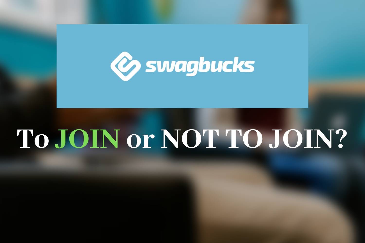 Swagbucks Review Scam or a Legit Survey Site? SurveyGuide